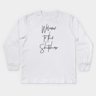 Welcome to the Shitshow Kids Long Sleeve T-Shirt